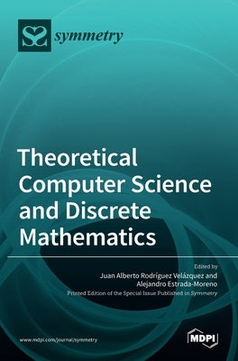 Theoretical Computer Science and Discrete Mathematics by Velazquez, Juan Alberto Rodrıguez