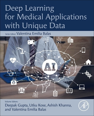 Deep Learning for Medical Applications with Unique Data by Gupta, Deepak