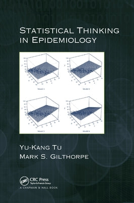 Statistical Thinking in Epidemiology by Tu, Yu-Kang