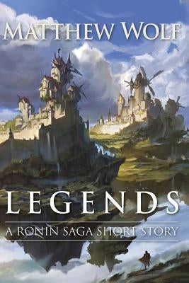 Legends by Wolf, Matthew
