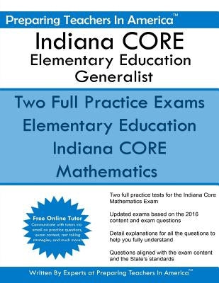 Indiana CORE Elementary Education Generalist: Mathematics Subtest 061 by America, Preparing Teachers in