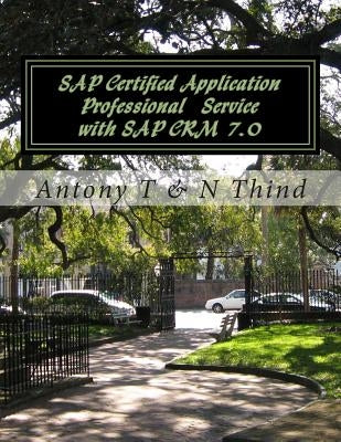 SAP Certified Application Professional Service with SAP CRM 7.0 by Thind, N.