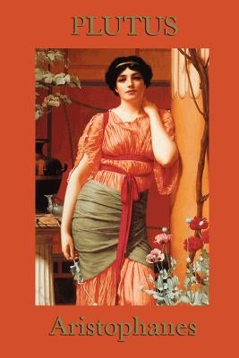 Plutus by Aristophanes, Aristophanes