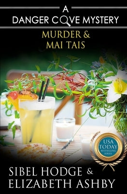 Murder & Mai Tais: a Danger Cove Cocktail Mystery by Ashby, Elizabeth