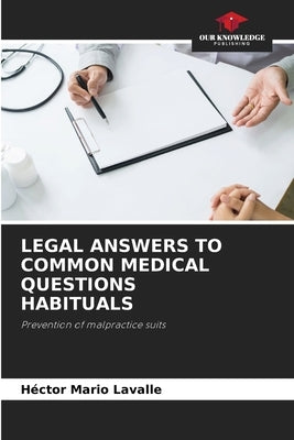 Legal Answers to Common Medical Questions Habituals by Lavalle, Hector Mario