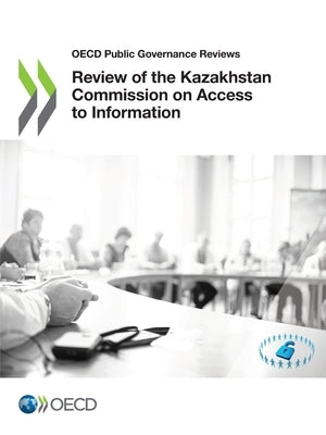 Review of the Kazakhstan Commission on Access to Information by Oecd