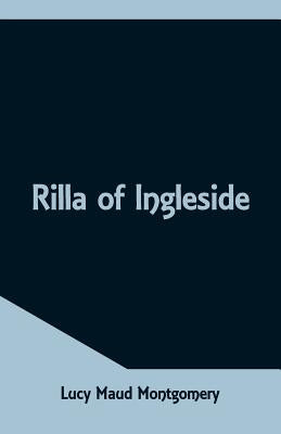 Rilla of Ingleside by Montgomery, Lucy Maud