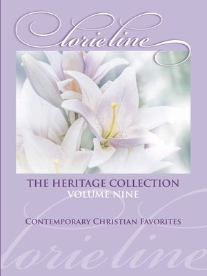 Lorie Line - The Heritage Collection, Volume 9: Contemporary Christian Favorites by Line, Lorie