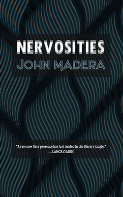 Nervosities by Madera, John