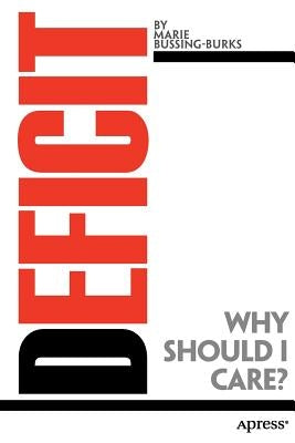 Deficit: Why Should I Care? by Bussing-Burks, Marie