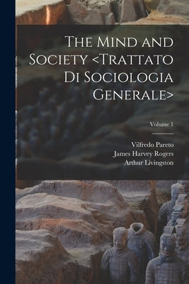 The Mind and Society ; Volume 1 by Pareto, Vilfredo