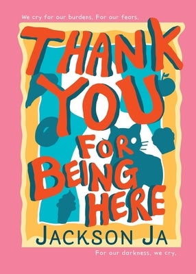 Thank You For Being Here by Ja, Jackson