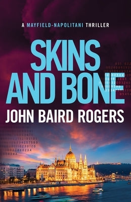 Skins and Bone by Rogers, John Baird