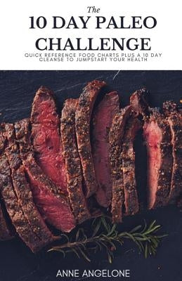 The 10-Day Paleo Challenge by Angelone L. Ac, Anne