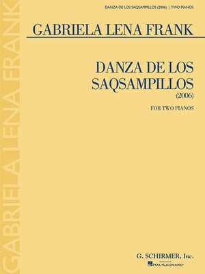 Danza de Los Saqsampillos: Two Pianos, Four Hands by Frank, Gabriela Lena