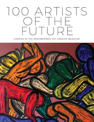 100 Artists of the Future by Contemporary Art Curator