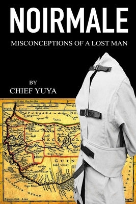 NoirMale: Misconceptions of a Lost Man by Assaan-Anu, Yuya