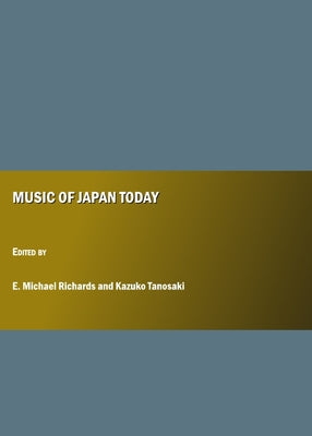 Music of Japan Today by Richards, E. Michael