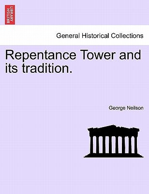 Repentance Tower and Its Tradition. by Neilson, George