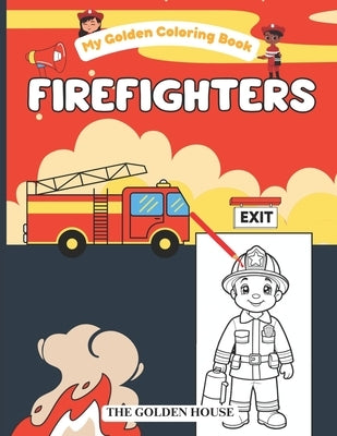 My Golden Coloring Book: Firefighters by House, The Golden