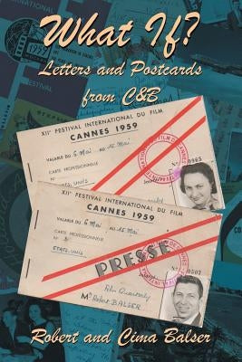 What If?: Letters and Postcards from C&B by Balser, Robert and Cima