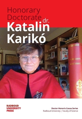 Honorary Doctorate Dr. Katalin Karikó by Karikó, Katalin