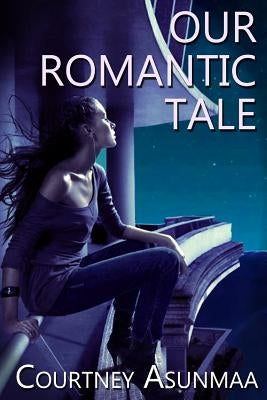 Our Romantic Tale by Asunmaa, Courtney