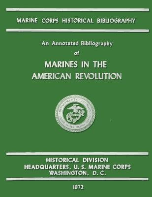 An Annotated Bibliography of Marines in the American Revolution by Tyson, Carolyn a.