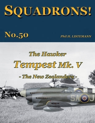 The Hawker Tempest Mk V: - The New Zealanders - by Listemann, Phil H.