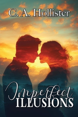 Imperfect Illusions by Hollister, C. A.