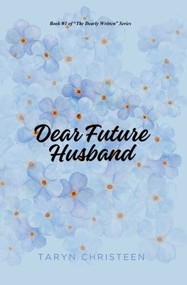 Dear Future Husband by Christeen, Taryn
