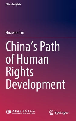 China's Path of Human Rights Development by Liu, Huawen
