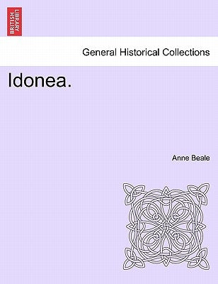 Idonea. by Beale, Anne