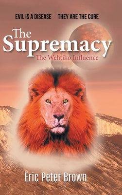 The Supremacy: The Wehtiko Influence by Eric Peter Brown