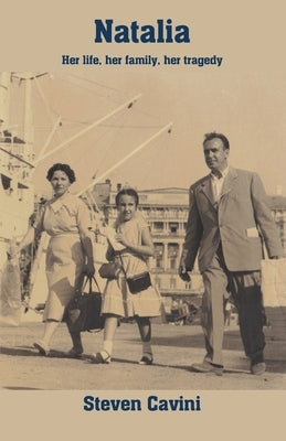 Natalia: Her life, her family, her tragedy by Cavini, Steven