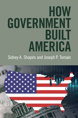 How Government Built America by Shapiro, Sidney A.