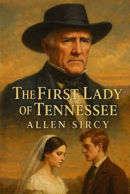The First Lady of Tennessee by Sircy, Allen