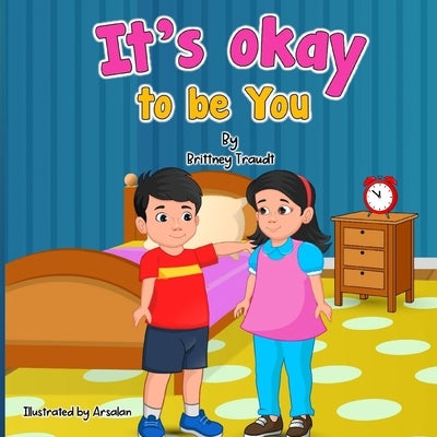 It's okay to be You by Traudt, Brittney