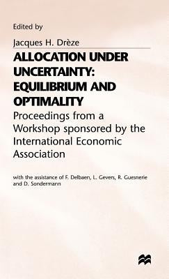 Allocation Under Uncertainty: Equilibrium and Optimality by Drèze, Jacques H.