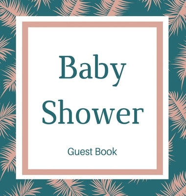 Guest book for baby shower guest book (Hardcover): Baby shower guest book, celebrations decor, memory book, baby shower guest book, celebration messag by Bell, Lulu and