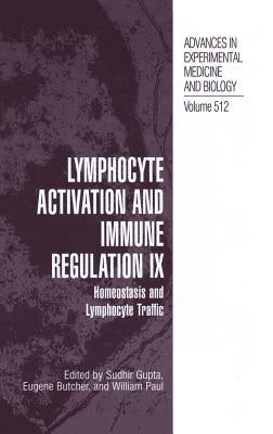 Lymphocyte Activation and Immune Regulation IX: Homeostasis and Lymphocyte Traffic by Gupta, Sudhir