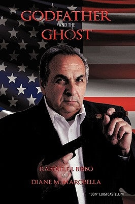 Godfather and the Ghost by Raffaele J. Bibbo