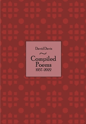 Compiled Poems: 1957 - 2022 by Davis, David