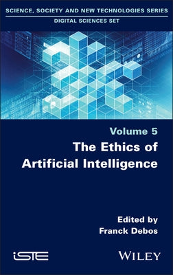 The Ethics of Artificial Intelligence by Debos, Franck