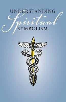 Understanding Spiritual Symbolism by Anonymous