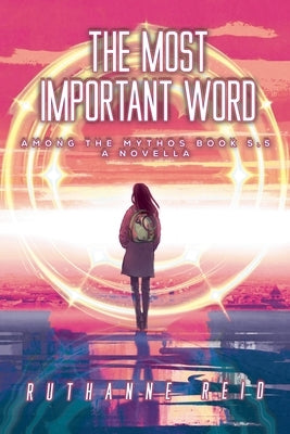 The Most Important Word by Reid, Ruthanne