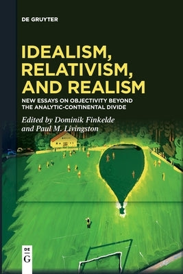 Idealism, Relativism and Realism by No Contributor