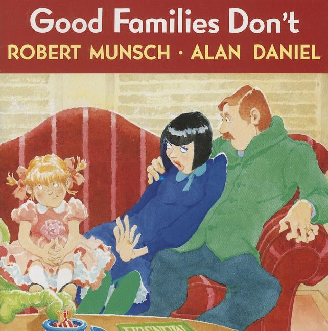 Good Families Don't by Munsch, Robert