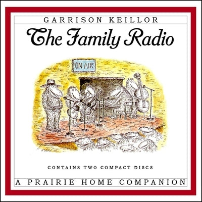 The Family Radio by Keillor, Garrison