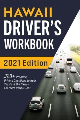 Hawaii Driver's Workbook: 320] Practice Driving Questions to Help You Pass the Hawaii Learner's Permit Test by Prep, Connect